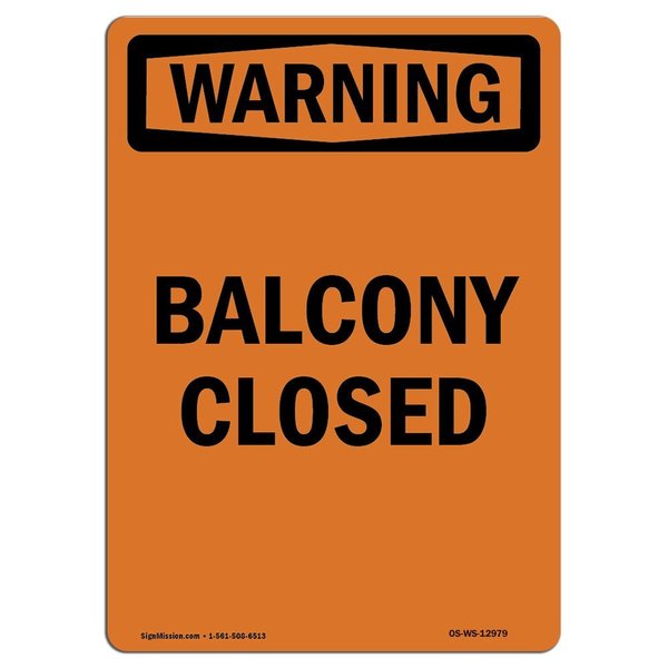 Signmission Safety Sign, OSHA WARNING, 10" Height, Balcony Closed, Portrait OS-WS-D-710-V-12979